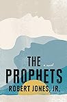 The Prophets by Robert Jones Jr.