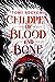 Children of Blood and Bone (Legacy of Orïsha, #1)