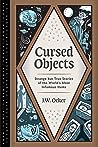 Cursed Objects by J.W. Ocker