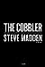 The Cobbler: How I Disrupted an Industry, Fell From Grace, and Came Back Stronger Than Ever