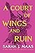 A Court of Wings and Ruin (A Court of Thorns and Roses, #3) by Sarah J. Maas