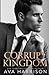 Corrupt Kingdom (The Corrupt Empire, #1)