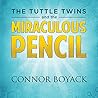 The Tuttle Twins and the Miraculous Pencil (Tuttle Twins, #2)