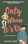 Only When It's Us by Chloe Liese