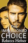 The Impassioned Choice by Rebecca Hefner