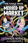 The Tuttle Twins and the Messed Up Market (Tuttle Twins, #11)