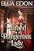 Tamed by a Dangerous Lady (Scandalous Liaisons , #3)