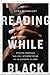 Reading While Black: African American Biblical Interpretation as an Exercise in Hope