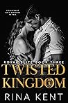 Twisted Kingdom (Royal Elite, #3)