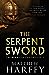 The Serpent Sword (The Bernicia Chronicles, #1)