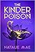 The Kinder Poison (The Kinder Poison, #1) by Natalie Mae