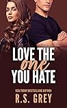 Love the One You Hate by R.S. Grey