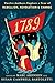 1789: Twelve Authors Explore a Year of Rebellion, Revolution, and Change