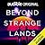 Beyond Strange Lands