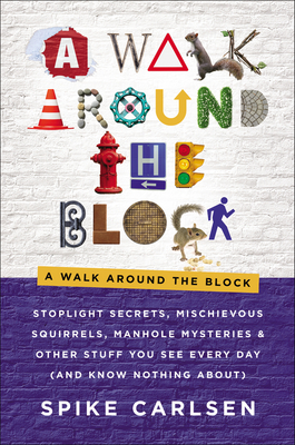 A Walk Around the Block by Spike Carlsen