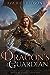 Dragon's Guardian (Alveria Dragon's Akademy III: Reign of Chaos, #1)