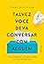 Talvez você deva conversar com alguém: Uma terapeuta, o terapeuta dela e a vida de todos nós