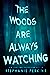 The Woods Are Always Watching