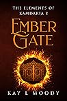 Ember Gate by Kay L.  Moody