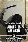 Anger is an Acid by Michael        Clark