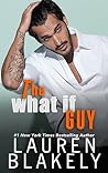 The What If Guy by Lauren Blakely