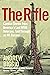 The Rifle: Combat Stories from America's Last WWII Veterans, Told Through an M1 Garand