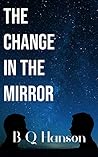 The Change in the Mirror