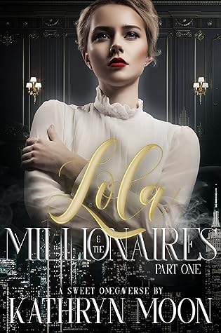 Lola & the Millionaires by Kathryn  Moon