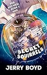 Secret Squirrels (Bob and Nikki, #9)