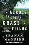 Across the Green Grass Fields by Seanan McGuire