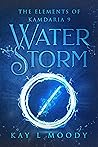 Water Storm by Kay L.  Moody