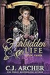 A Forbidden Life by C.J. Archer