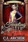 A Tempting Life by C.J. Archer