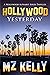 Hollywood Yesterday (Hollywood Alphabet #25) by M.Z. Kelly