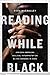 Reading While Black: African American Biblical Interpretation as an Exercise in Hope