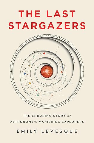 The Last Stargazers by Emily M. Levesque