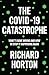 The COVID-19 Catastrophe: What's Gone Wrong and How to Stop It Happening Again