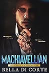 Machiavellian by Bella Di Corte