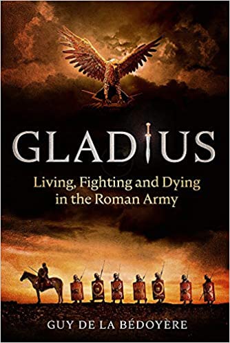 Gladius by Guy de la Bédoyère