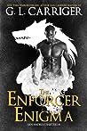 The Enforcer Enigma by G.L. Carriger