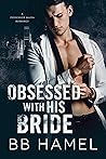 Obsessed with His Bride by B.B. Hamel