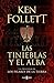 Las tinieblas y el alba by Ken Follett