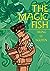 The Magic Fish: A Graphic Novel