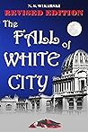 The Fall of White City by N S Wikarski