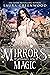 Mirrors and Magic (Grimm Academy, #7)