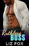 Ruthless Boss by Liz Fox