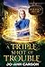 A Triple Shot of Trouble (P...