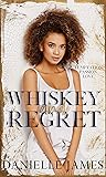 Whiskey and Regret by Danielle  James