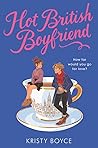 Hot British Boyfriend by Kristy Boyce