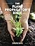 The Plant Propagator's Bible: A Step-by-Step Guide to Propagating Every Plant in Your Garden